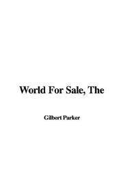 Cover of: The World for Sale by Gilbert Parker