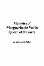 Cover of: Memoirs of Marguerite de Valois Queen of Navarre