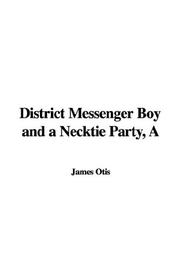 Cover of: A District Messenger Boy And a Necktie Party by James Otis Kaler
