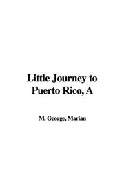 Cover of: A Little Journey to Puerto Rico by George, Marian M.