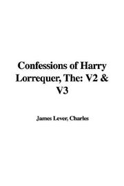 Cover of: The Confessions of Harry Lorrequer by Charles James Lever