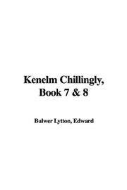 Cover of: Kenelm Chillingly by Edward Bulwer Lytton, Baron Lytton