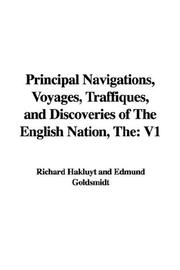 Cover of: Principal Navigations, Voyages, Traffiques, and Discoveries of the English Nation by Richard Hakluyt