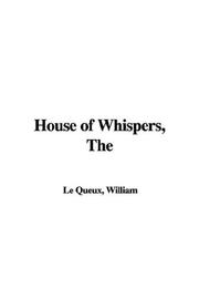 Cover of: House of Whispers by William Le Queux