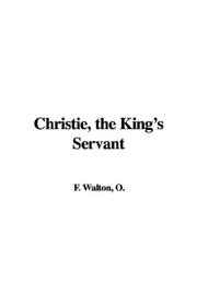 Cover of: Christie, the King's Servant by Mrs. O. F. Walton