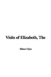 Cover of: Visits of Elizabeth by Elinor Glyn
