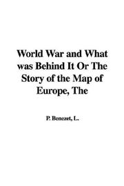 Cover of: World War And What Was Behind It or the Story of the Map of Europe, the