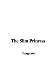 Cover of: The Slim Princess by George Ade