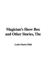 Cover of: Magician's Show Box and Other Stories by l. maria child