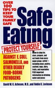 Cover of: Safe eating: protect yourself against E. coli, salmonella, and other deadly food-borne pathogens