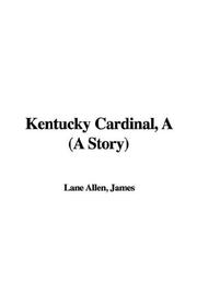 Cover of: A Kentucky Cardinal by James Lane Allen