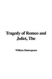 Cover of: The Tragedy of Romeo And Juliet by William Shakespeare