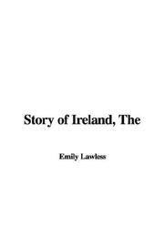 Cover of: The Story of Ireland by Emily Lawless