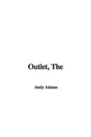 Cover of: The Outlet by Andy Adams, Andy Adams