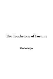 Cover of: The Touchstone of Fortune by Charles Major, Charles Major