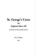 Cover of: St. George's Cross or England Above All