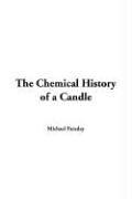 Cover of: The Chemical History of a Candle by Michael Faraday