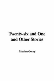 Cover of: Twenty-six And One And Other Stories by Максим Горький, Robert Nisbet Bain, Максим Горький