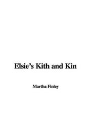 Cover of: Elsie's Kith And Kin by Martha Finley