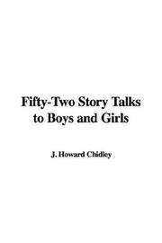 Cover of: Fifty-two Story Talks to Boys And Girls by Howard J. Chidley