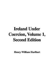 Cover of: Ireland Under Coercion by William Henry Hurlbert