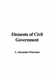 Cover of: Elements of Civil Government by Alexander L. Peterman