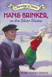 Cover of: Hans Brinker, or, The silver skates by Mary Mapes Dodge