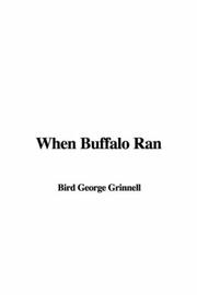 Cover of: When Buffalo Ran by George Bird Grinnell