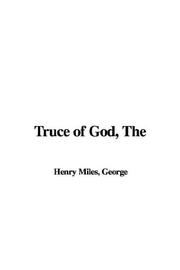 Cover of: The Truce of God by George Henry Miles, George Henry Miles