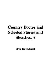Cover of: A Country Doctor and Selected Stories and Sketches by Sarah Orne Jewett