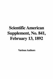 Cover of: Scientific American Supplement, No. 841, February 13, 1892 | Various Authors