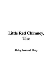 Cover of: The Little Red Chimney | Mary Finley Leonard