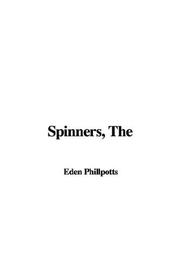 Cover of: The Spinners by Eden Phillpotts, Eden Phillpotts