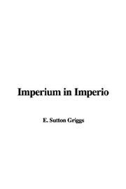 Cover of: Imperium in Imperio by Sutton E. Griggs, Sutton E. Griggs