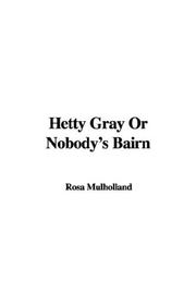Cover of: Hetty Gray or Nobody's Bairn