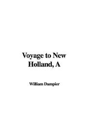 Cover of: A Voyage to New Holland by William Dampier