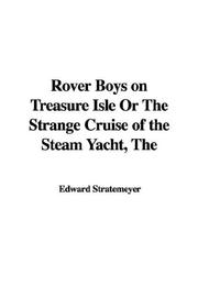 Cover of: Rover Boys on Treasure Isle or the Strange Cruise of the Steam Yacht by Edward Stratemeyer