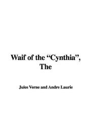 Cover of: The Waif of the Cynthia by Jules Verne, Andre Laurie