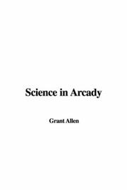 Cover of: Science in Arcady by Grant Allen