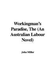 Cover of: The Workingman's Paradise: An Australian Labour Novel