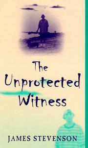 Cover of: The Unprotected Witness (Laurel-Leaf Books) by James Stevenson