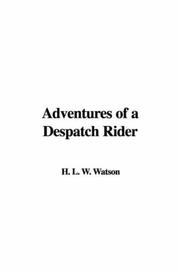 Cover of: Adventures of a Despatch Rider by W. H. L. Watson
