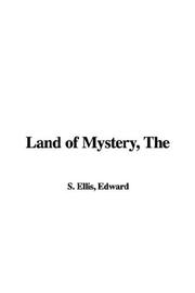 Cover of: The Land of Mystery by Edward Sylvester Ellis, Edward Sylvester Ellis