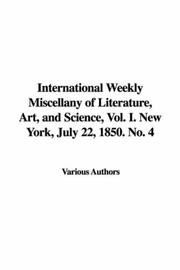 Cover of: International Weekly Miscellany of Literature, Art, And Science New York, July 22, 1850. No. 4 | Various