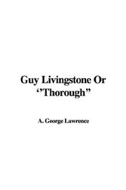 Cover of: Guy Livingstone or "Thorough" by George A. Lawrence