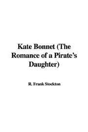 Cover of: Kate Bonnet, the Romance of a Pirate's Daughter