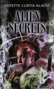 Cover of: Alien Secrets by Annette Curtis Klause