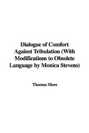 Cover of: Dialogue of Comfort Against Tribulation: With Modifications to Obsolete Language by Monica Stevens