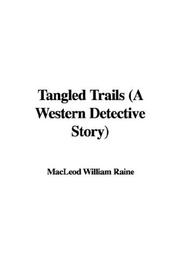 Cover of: Tangled Trails by William MacLeod Raine