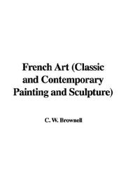 Cover of: French Art Classic And Contemporary Painting And Sculpture by William Crary Brownell